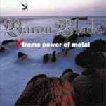 Baron Blade : Xtreme Power Of Metal